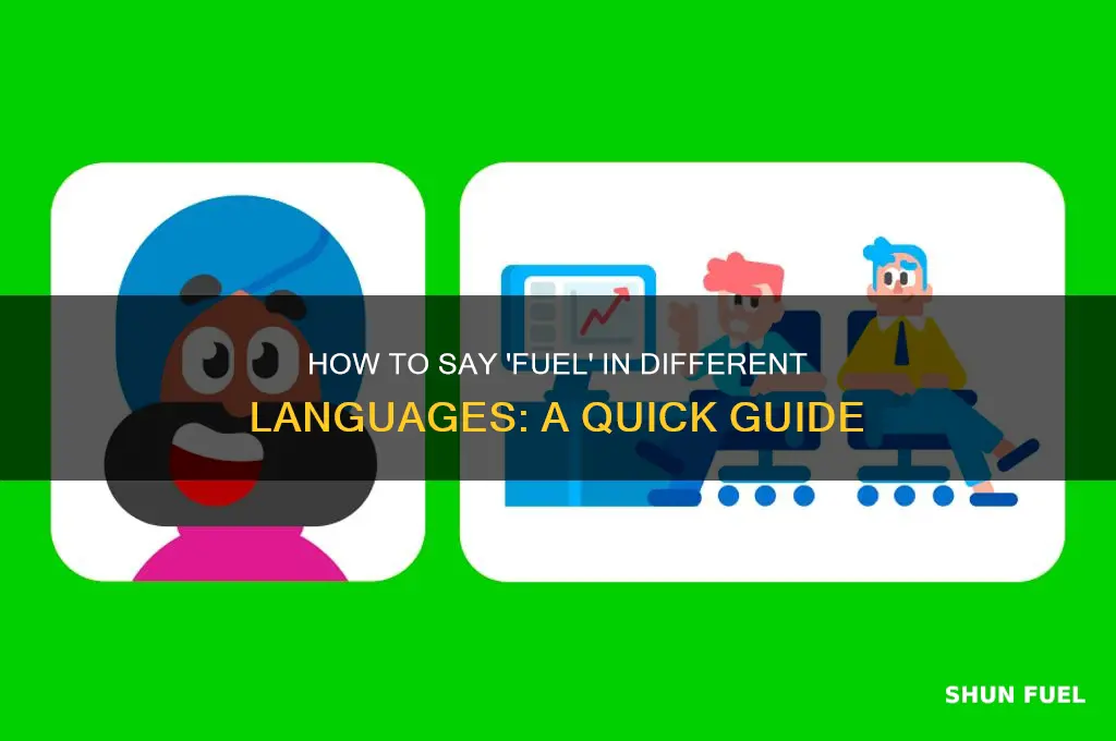 how do you say fuel