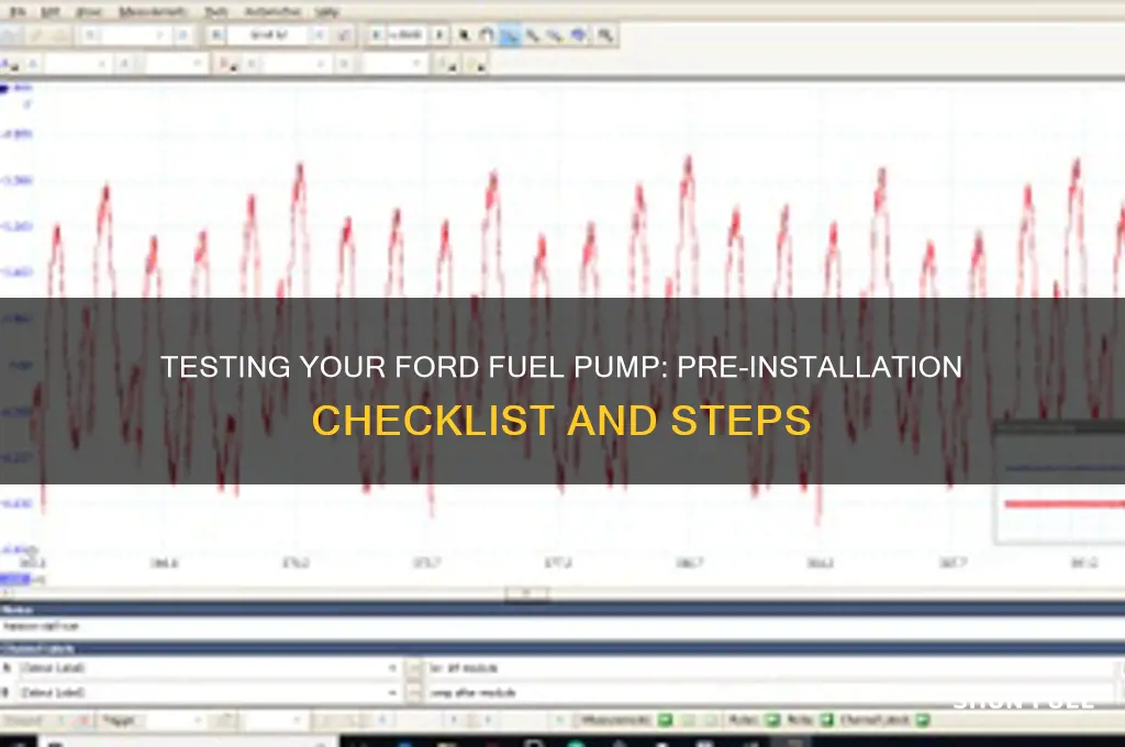 how do you test a ford fuel pump before installing