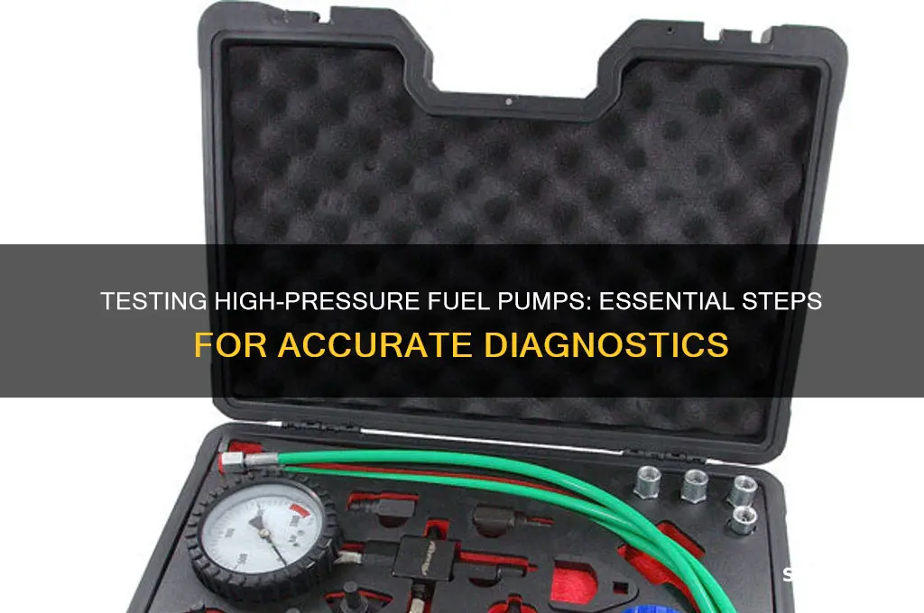 how do you test a high pressure fuel pump