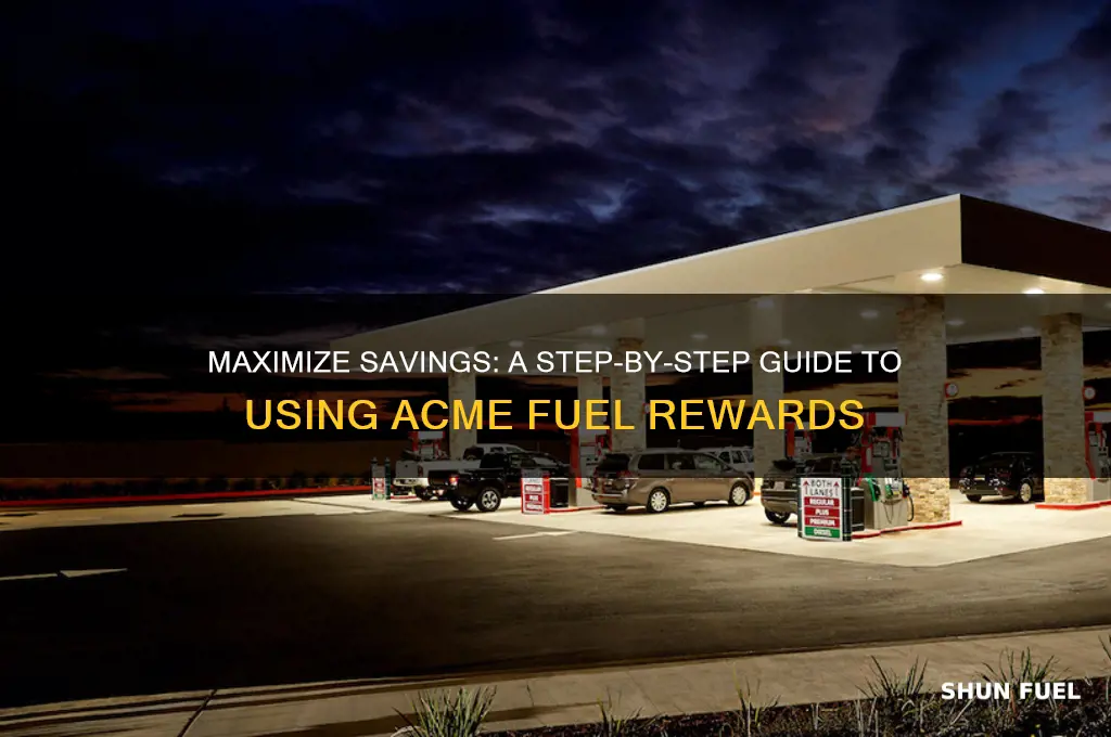 how do you use acme fuel rewards
