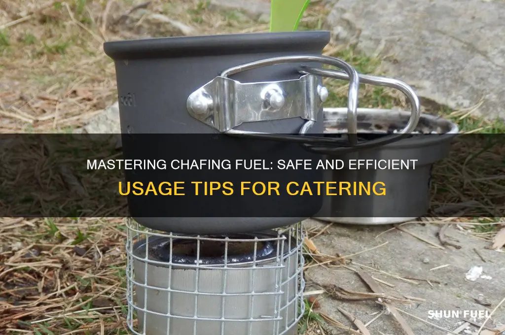 how do you use chafing fuel