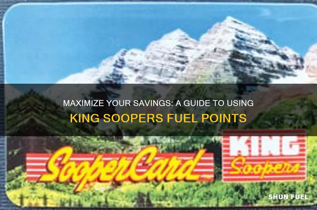 how do you use king soopers fuel points work