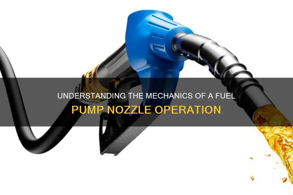 how does a fuel pump nozzle work