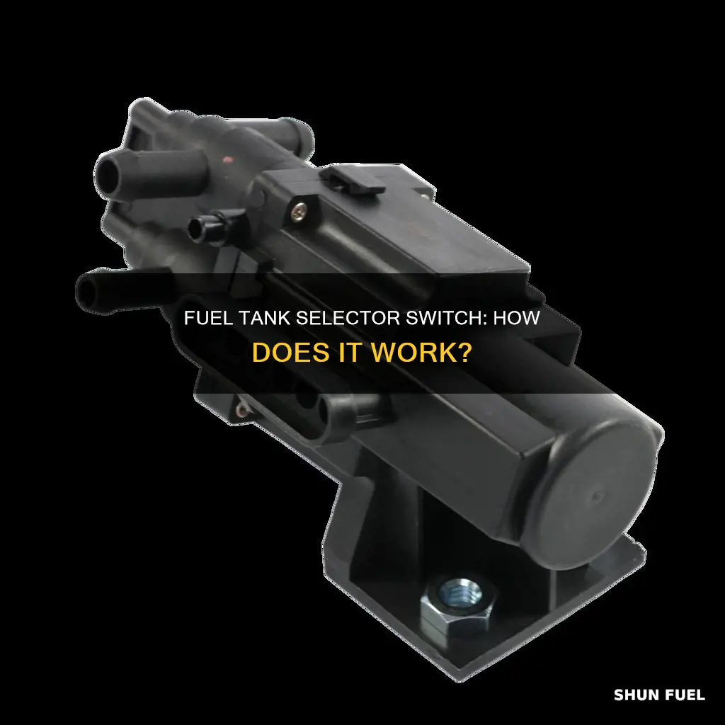 how does a fuel tank selector switch work