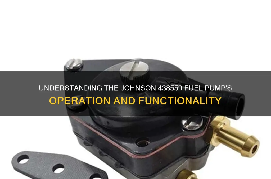 how does a johnson 438559 fuel pump work