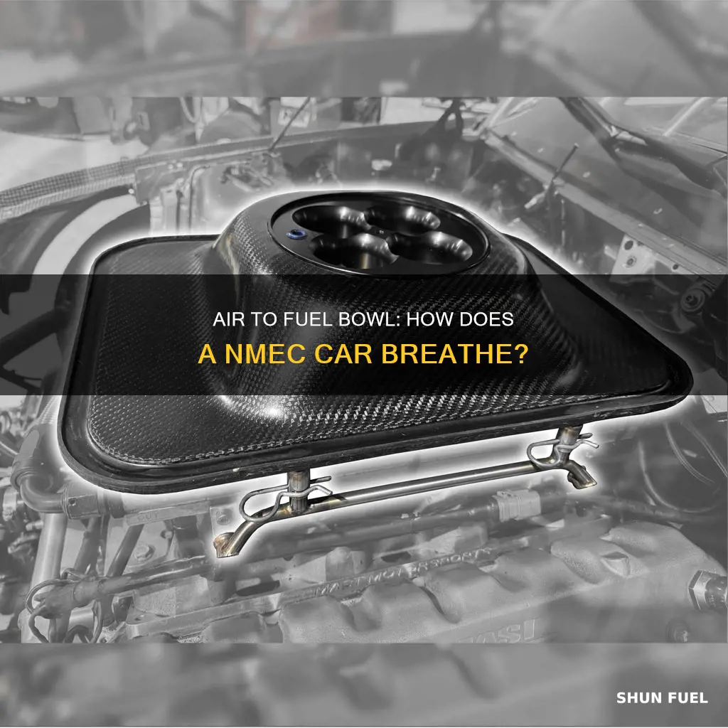 how does a nmec car get air to fuel bowl