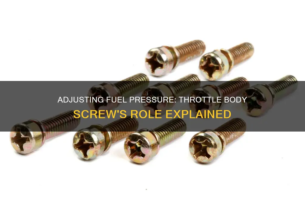 how does a throttle body fuel pressure ajusting screw help