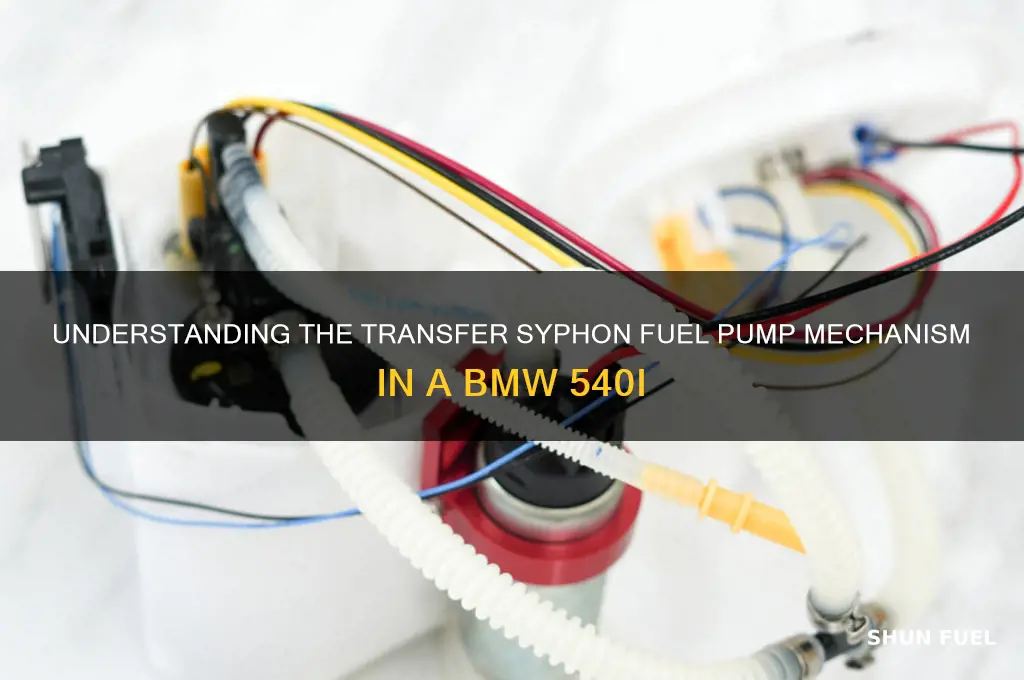 how does a transfer syphon fuel pump works on 540i