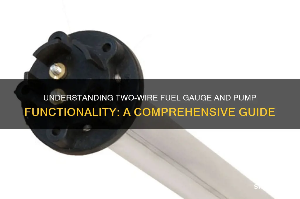 how does a two wire fuel gauge and pump work
