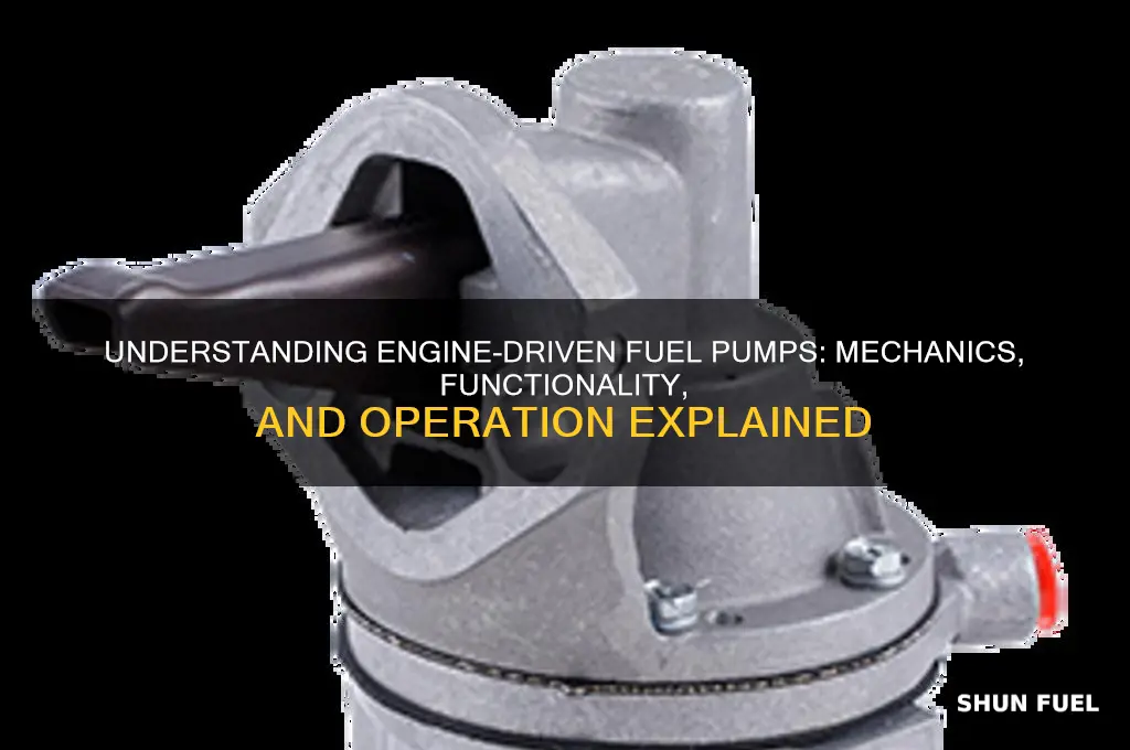 how does an engine driven fuel pump work