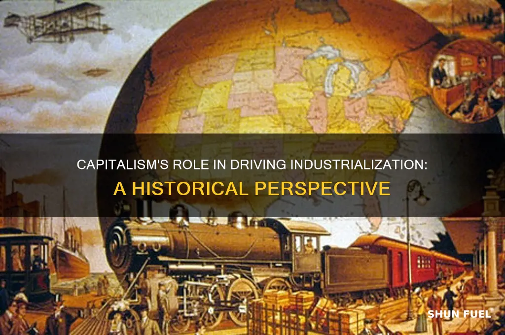 how does capitalism fuel industrialization