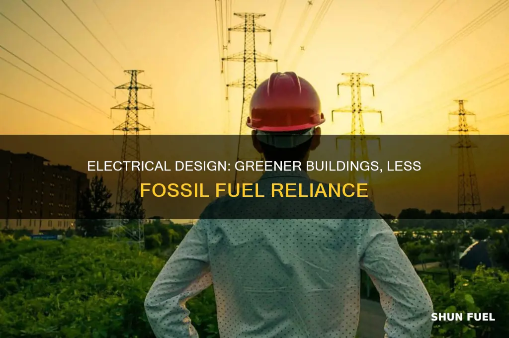 how does electrical design improve a building fossil fuel