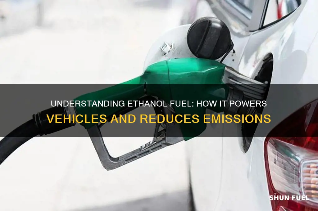 how does ethanol fuel work
