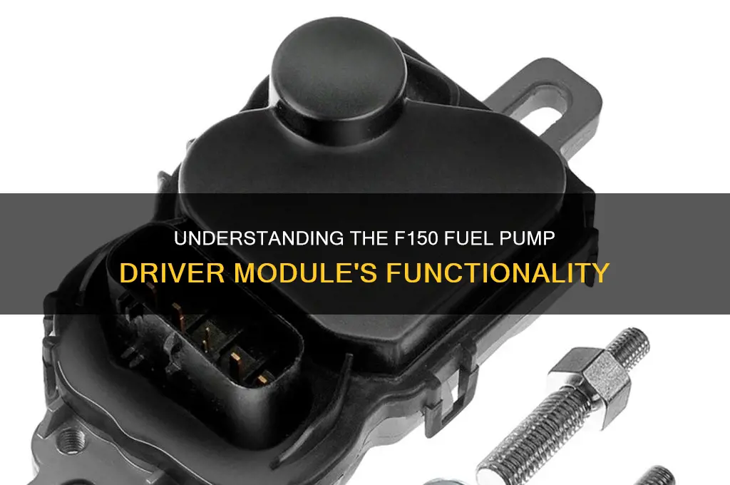 how does f150 fuel pump driver module work