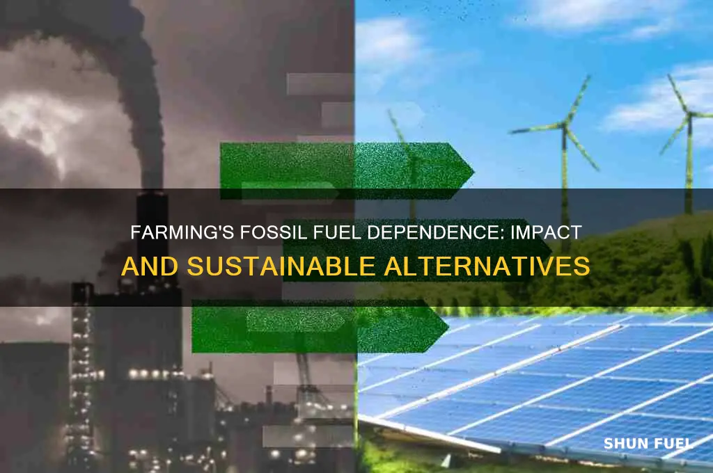 how does farming use fossil fuels