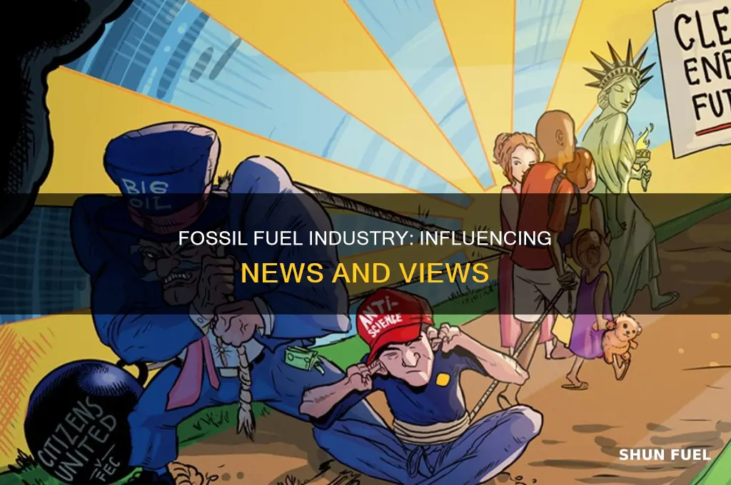 how does fossil fuel industry influence news