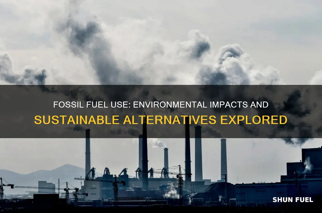 how does fossil fuel use affect the environment