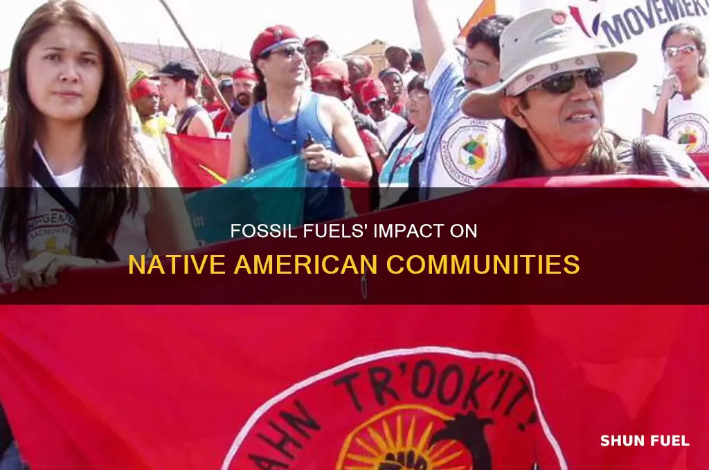 how does fossil fuels affect native american communities