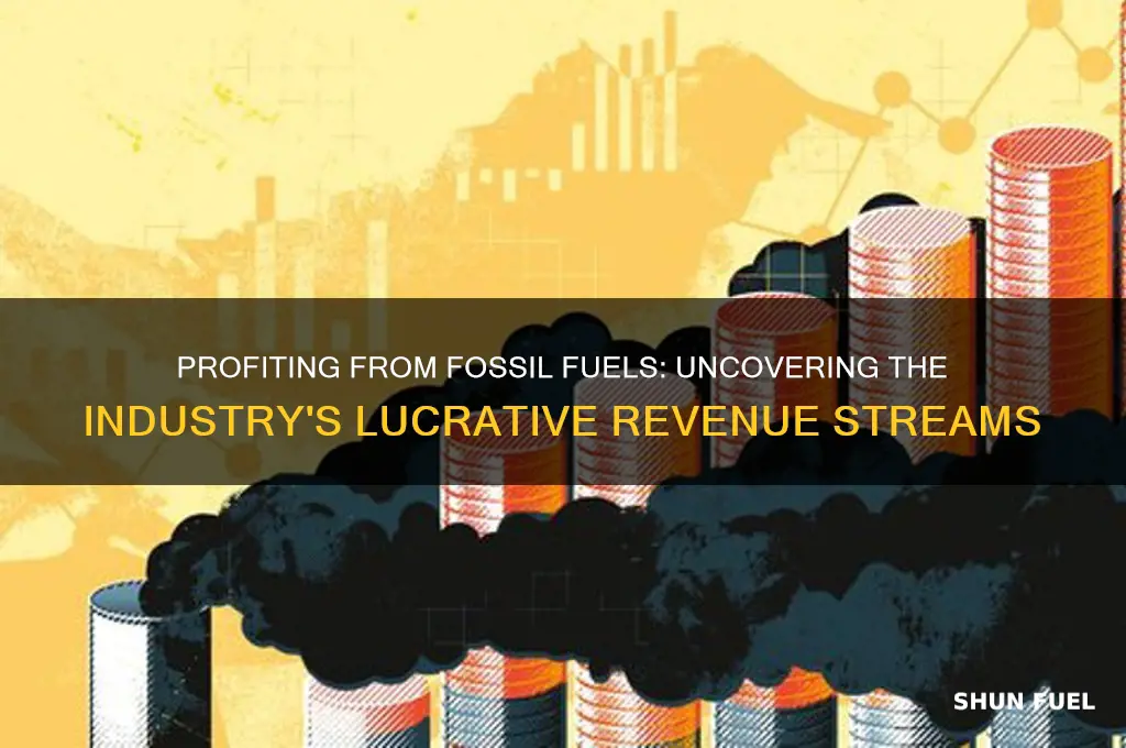 how does fossil fuels make money