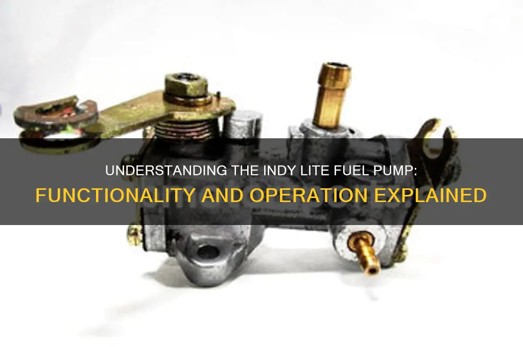 how does indy lite fuel pump work