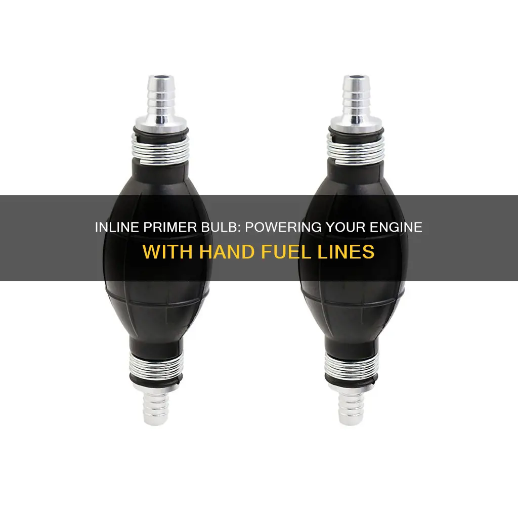 how does inline primer bulb work on hand fuel line