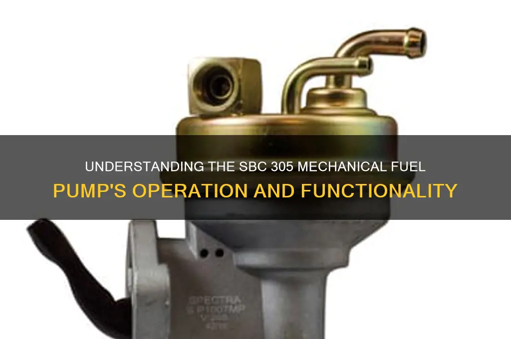 how does mechanical fuel pump work on sbc 305