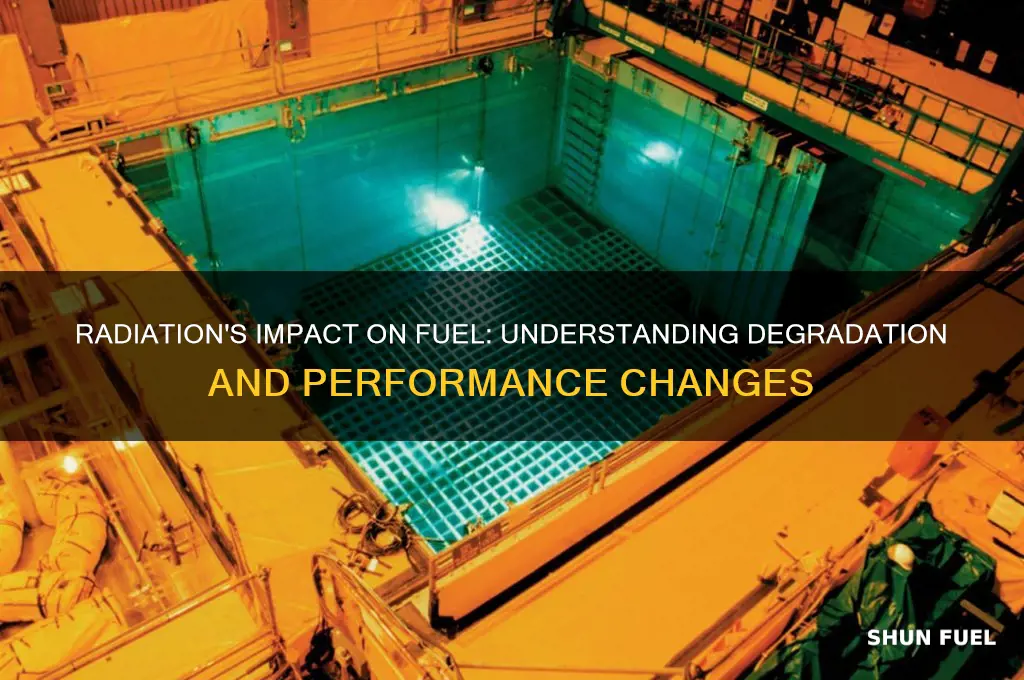 how does radiation affect fuel