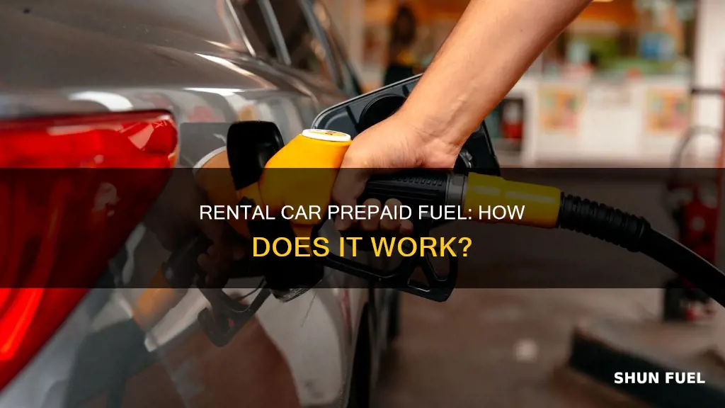 how does rental car prepaid fuel work