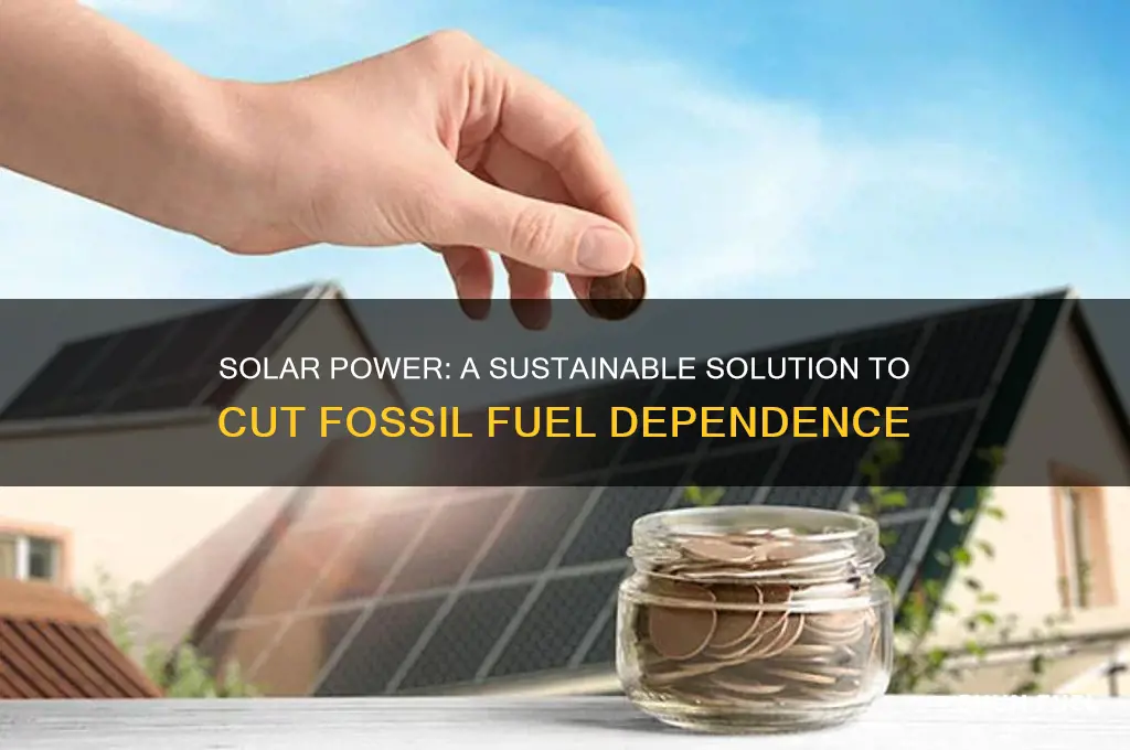 how does solar energy reduce fossil fuels