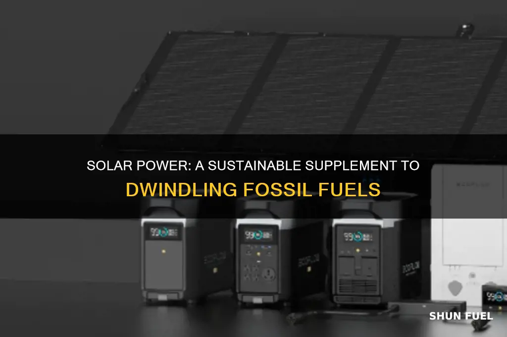 how does solar energy supplement fossil fuels