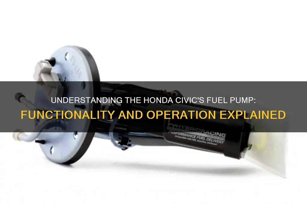how does the fuel pump on a honda civic work