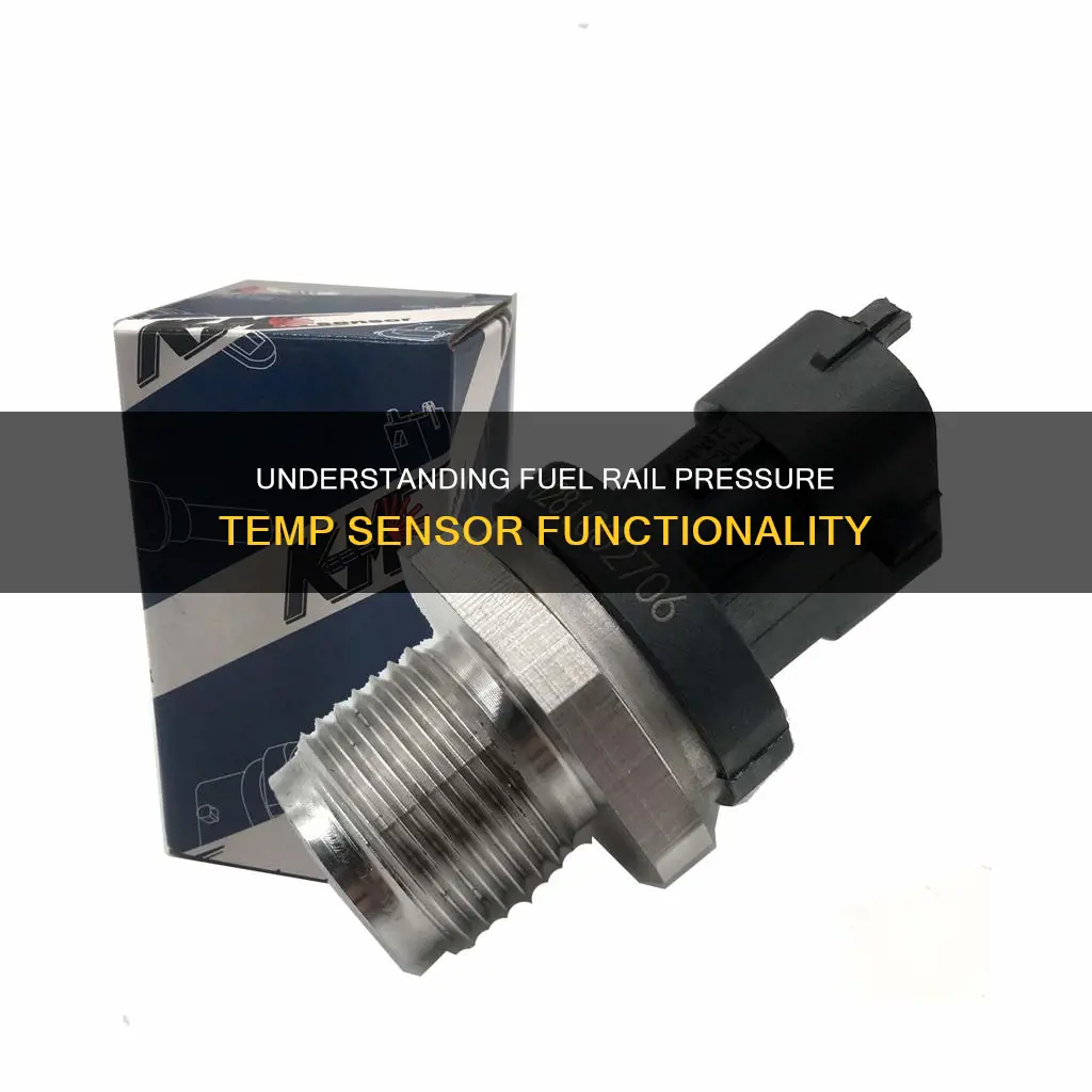 how does the fuel rail pressure temp sensor work