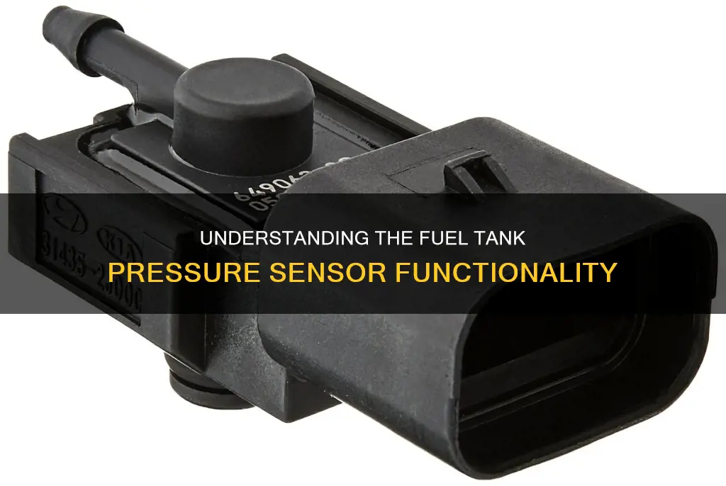 how does the fuel tank pressuresensor work