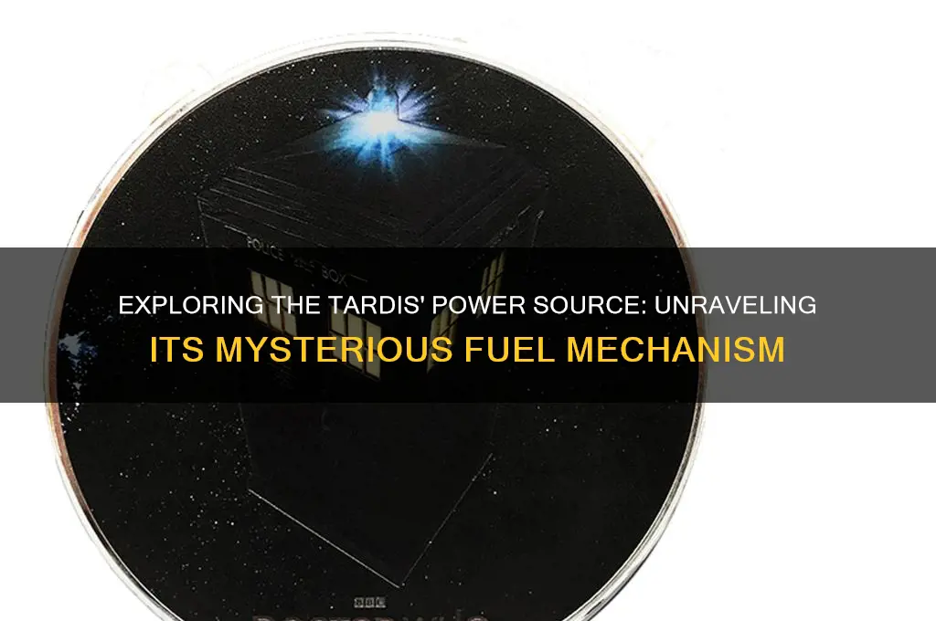how does the tardis fuel