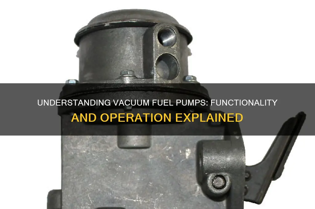 how does vacuum fuel pump work