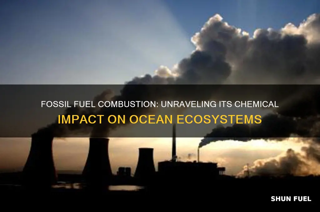 how dos the burning of fossil fuels impact oceans chemically