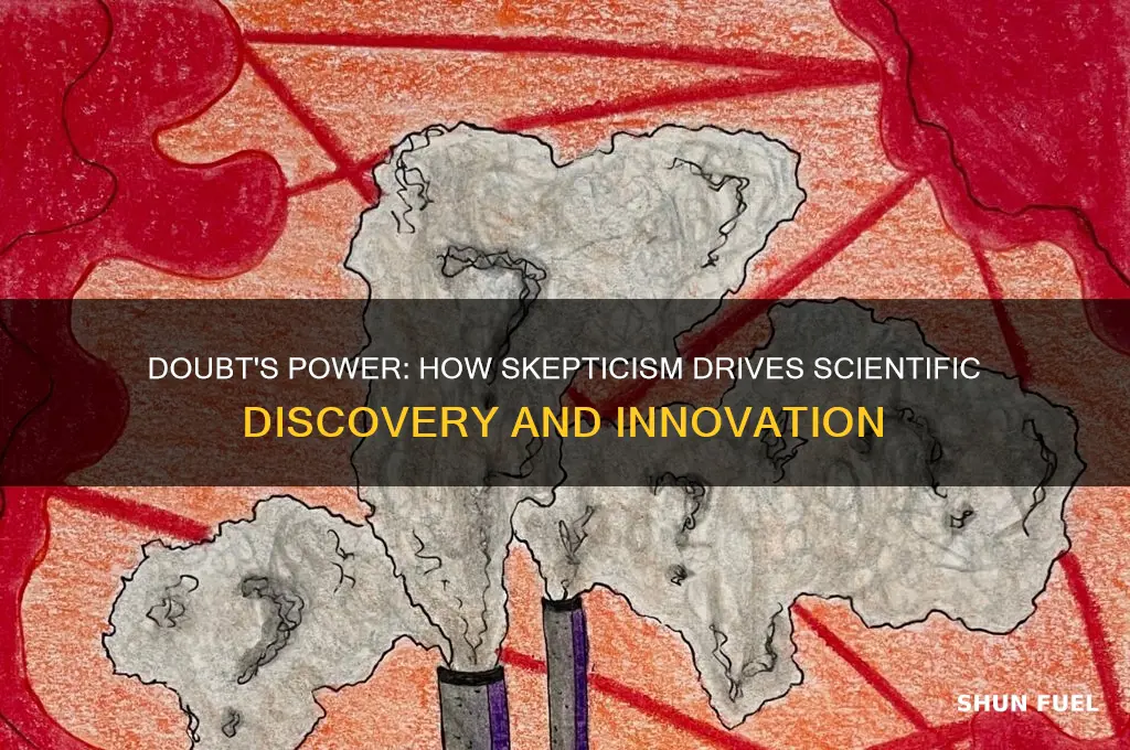 how doubt fuels science