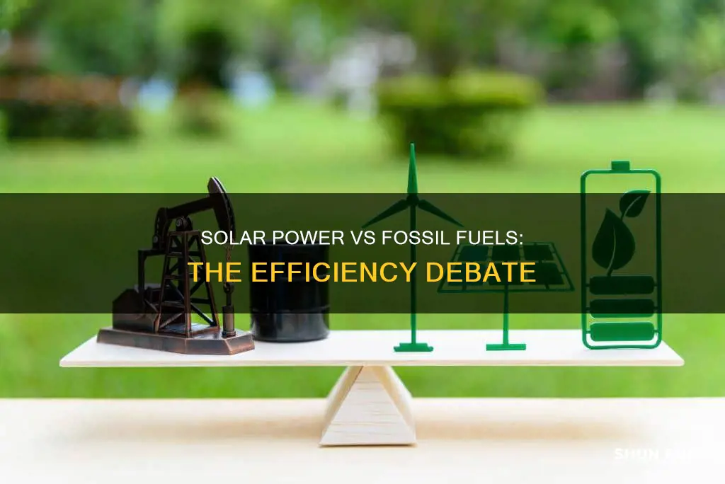how efficient is solar energy compared to fossil fuels