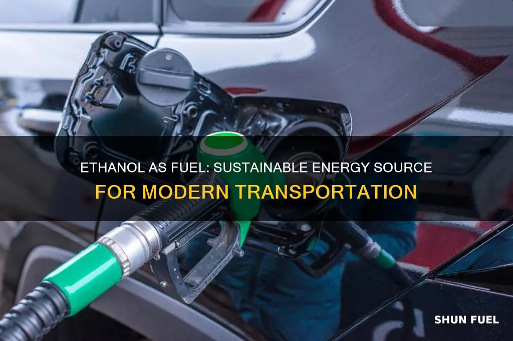how ethanol is used as fuel