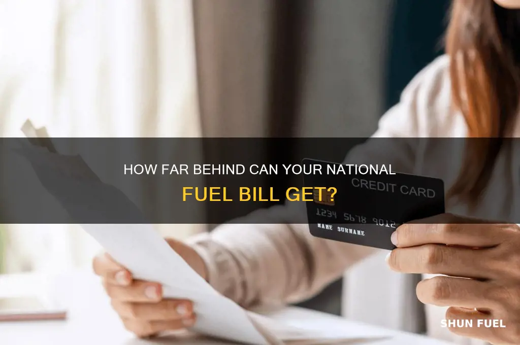 how far behind can national fuel bill get