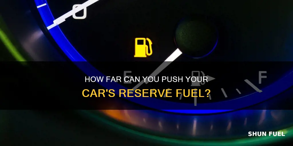 how far can a car drive on reserve fuel