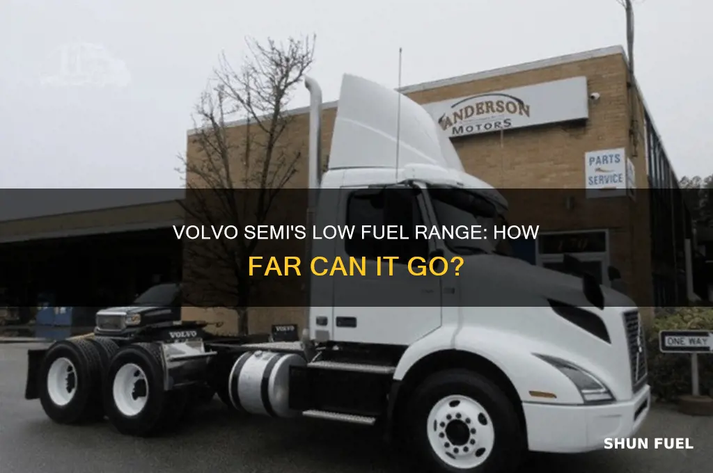 how far can a volvo semi go on low fuel