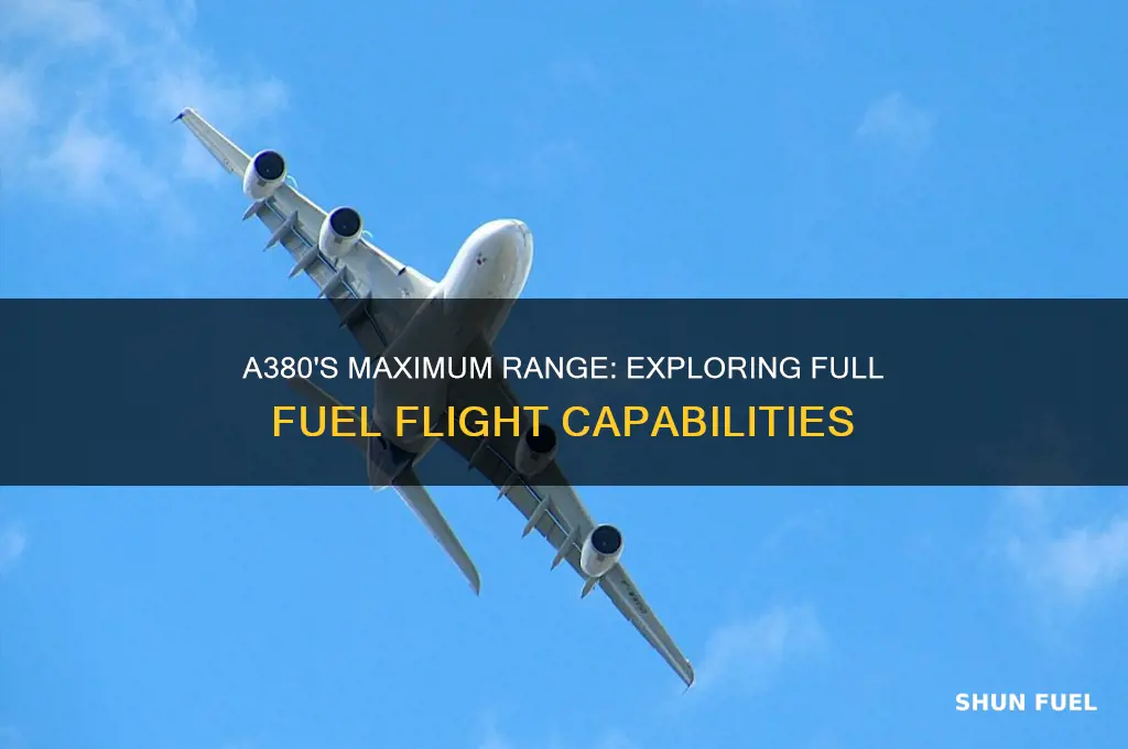 how far can an a380 fly with full fuel