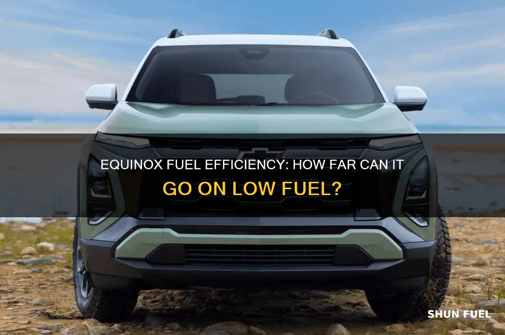 how far can an equinox go on low fuel