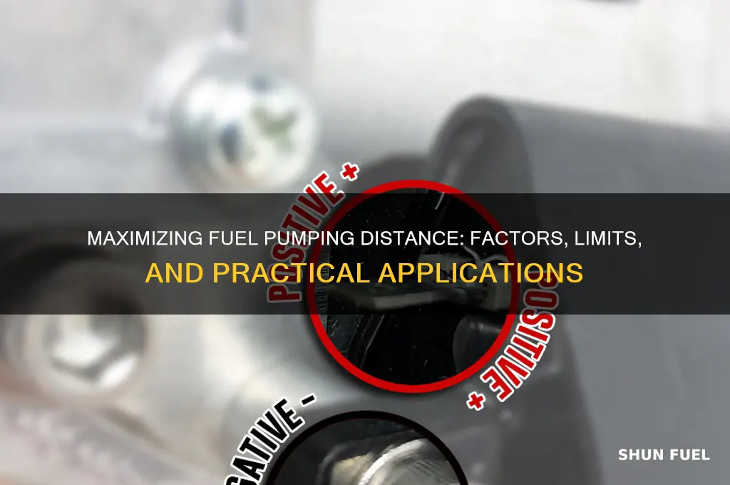 how far can you pump fuel