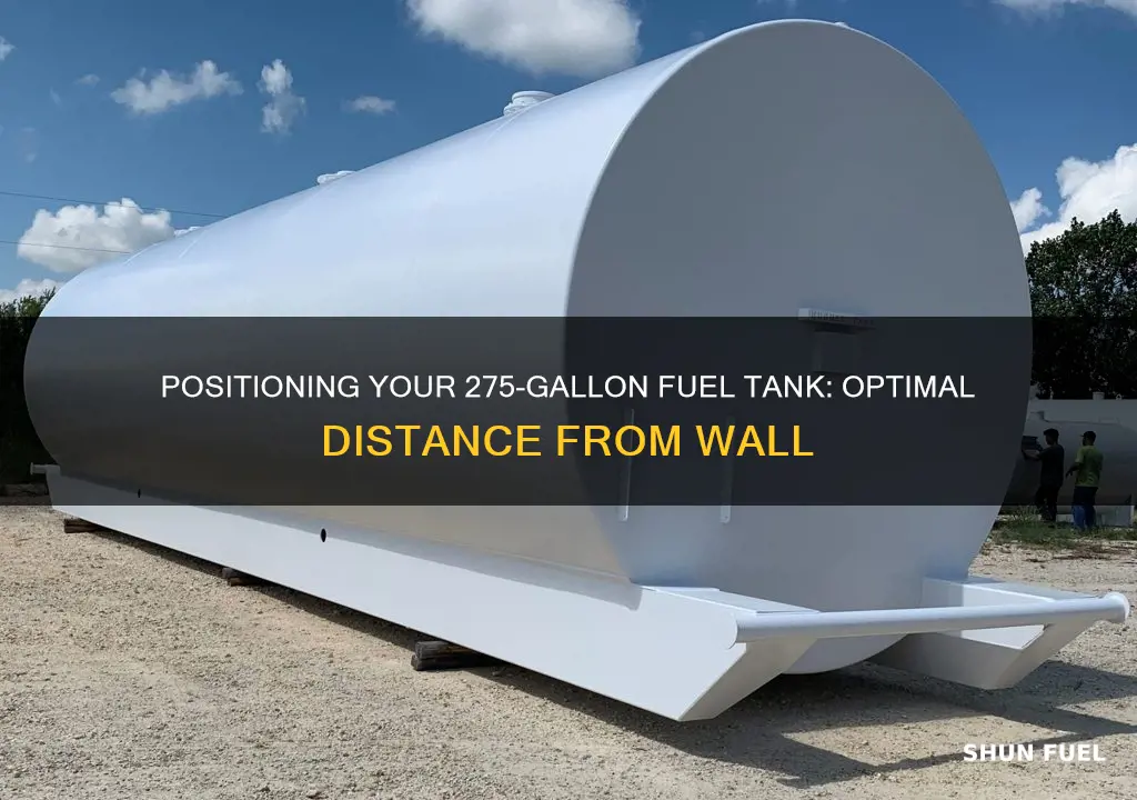how far from wall 275 gallon fuel tank