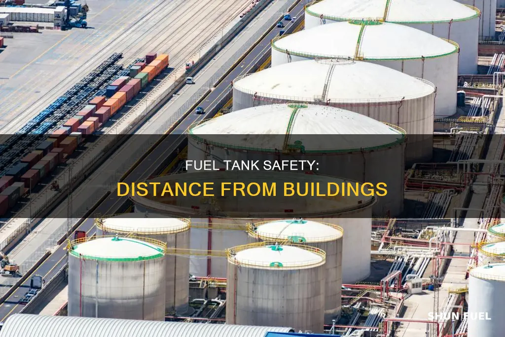how far to put fuel tank be from a building