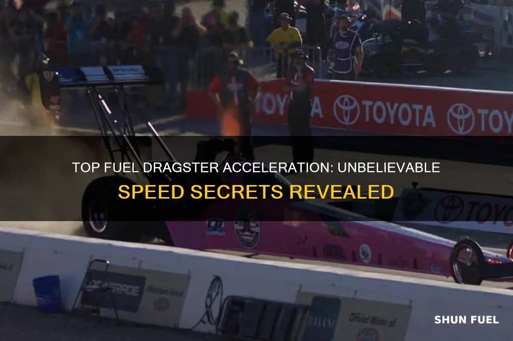 how fast can a top fuel dragster accelerate