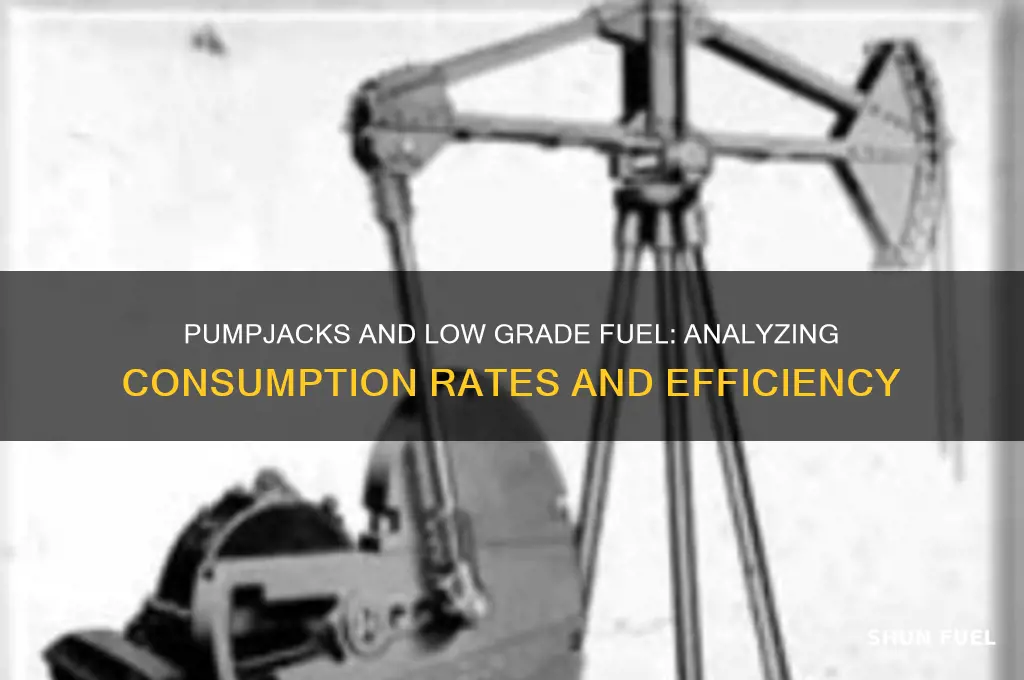 how fast do pumpjacks use low grade fuel