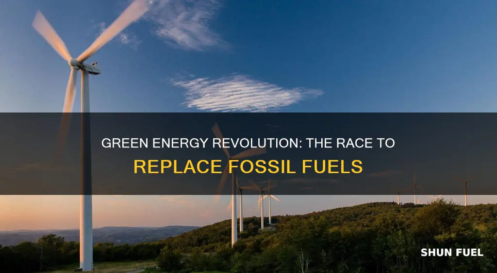 how fast green energy replace fossil fuels